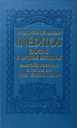 INÉDITOS. Cartas e ovtros escritos. Selecção, prefácio e notas do Prof. Hernâni Cidade.